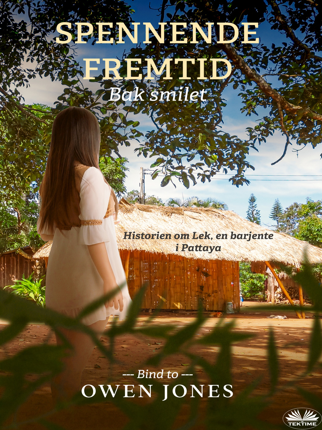 Spennende Fremtid: Bak Smilet: Historien Om Lek, En Barjente I Pattaya