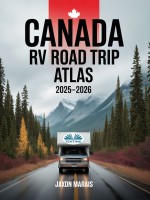 Canada RV Road Trip Atlas 2025-2026 Canada RV Road Trip Atlas 2025-2026