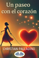 Un Paseo Con El Corazón Un Paseo Con El Corazón