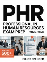PHR Professional In Human Resources Exam Prep 2025–2026 PHR Professional In Human Resources Exam Prep 2025–2026