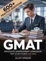 GMAT Graduate Management Admission Test Study Guide 2025–2026 GMAT Graduate Management Admission Test Study Guide 2025–2026
