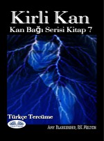 Kirli Kan: Kan Bağı Serisi Kitap 7 Kirli Kan: Kan Bağı Serisi Kitap 7