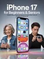 IPhone 17 For Beginners & Seniors: Complete Guide To Mastering All Features, Pro Setup, Hidden Tricks, And Must-Know Photography Tips IPhone 17 For Beginners & Seniors: Complete Guide To Mastering All Features, Pro Setup, Hidden Tricks, And Must-Know Photography Tips