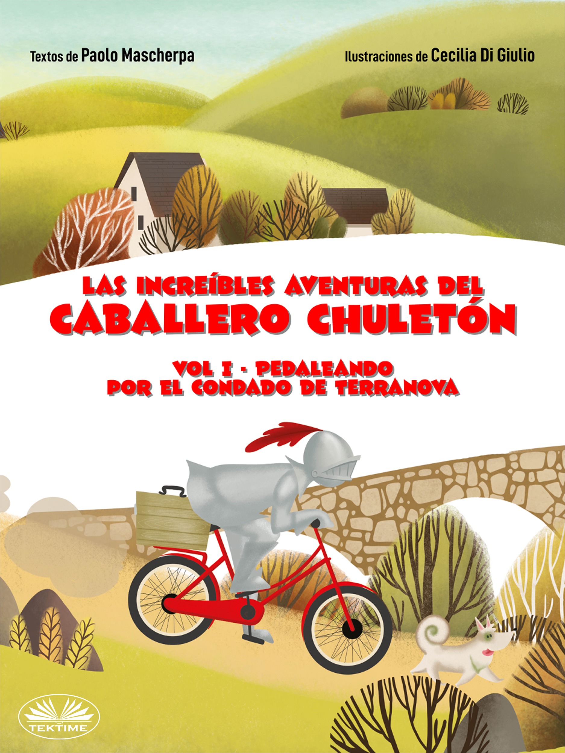 Vol. 1 Pedaleando Por El Condado De Terranova: Las Increíbles Aventuras Del Caballero Chuletón.