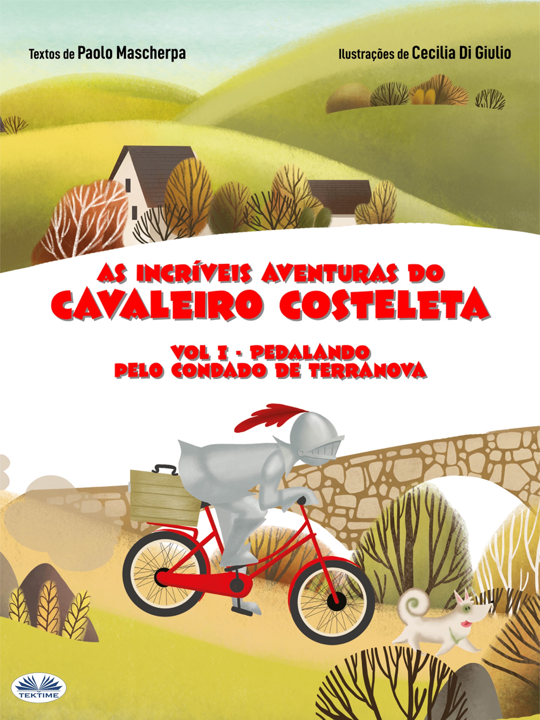 Vol. I Pedalando Pelo Condado De Terranova: As Incríveis Aventuras Do Cavaleiro Costeleta