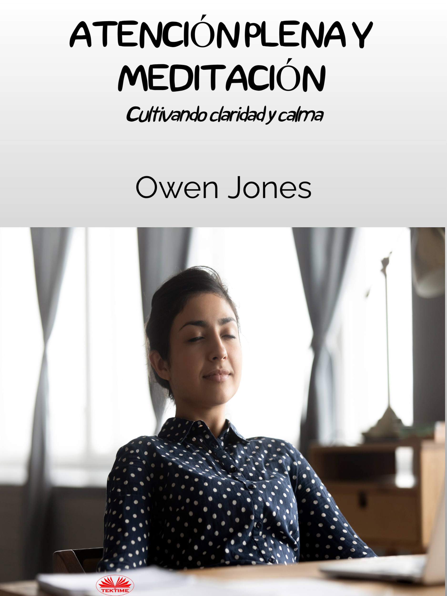 AtenciónPlena Y Meditación: Cultivando Claridad Y Calma