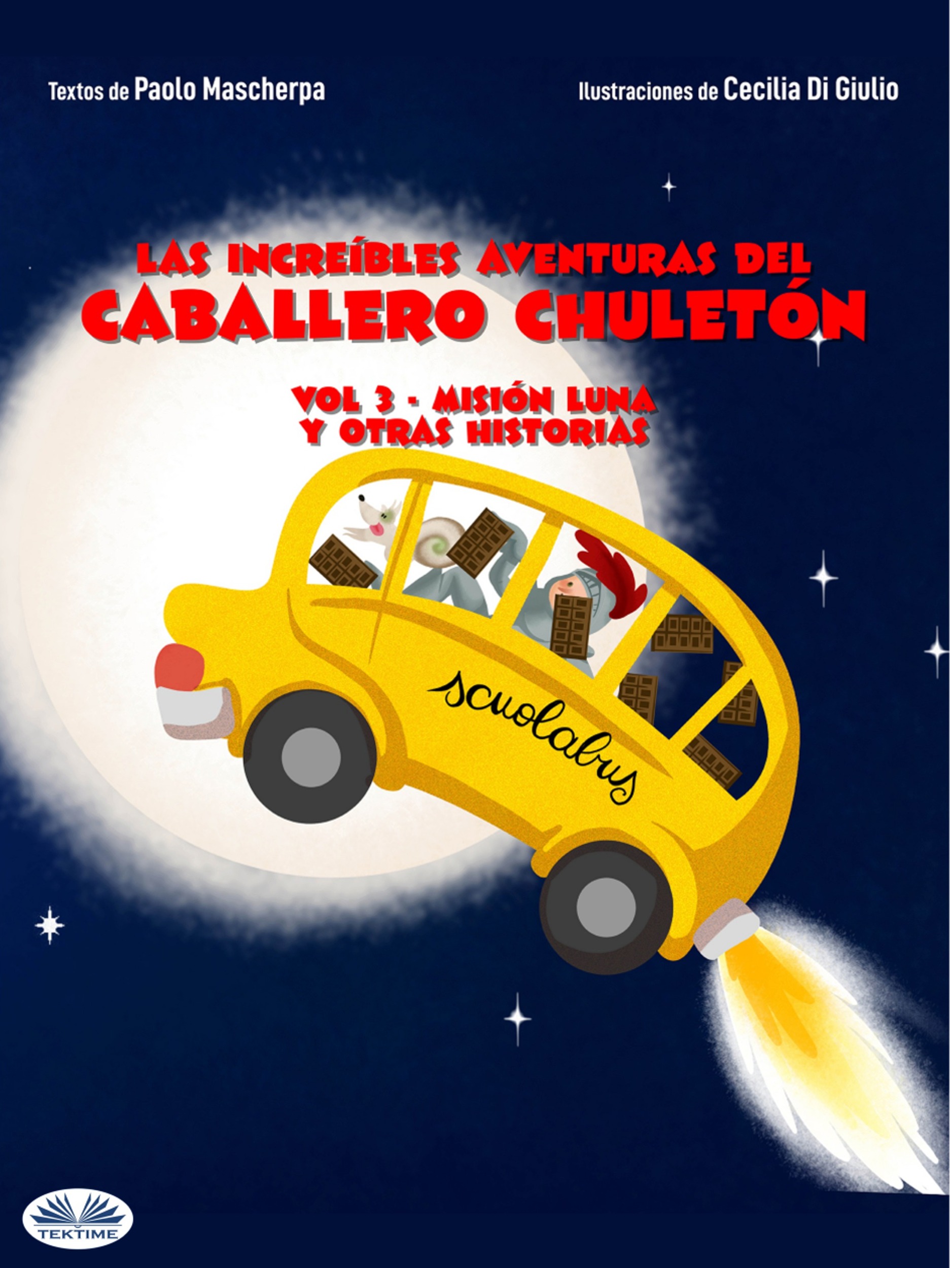 Vol 3 - Misión Luna Y Otras Historias: Las Increíbles Aventuras Del Caballero Chuletón
