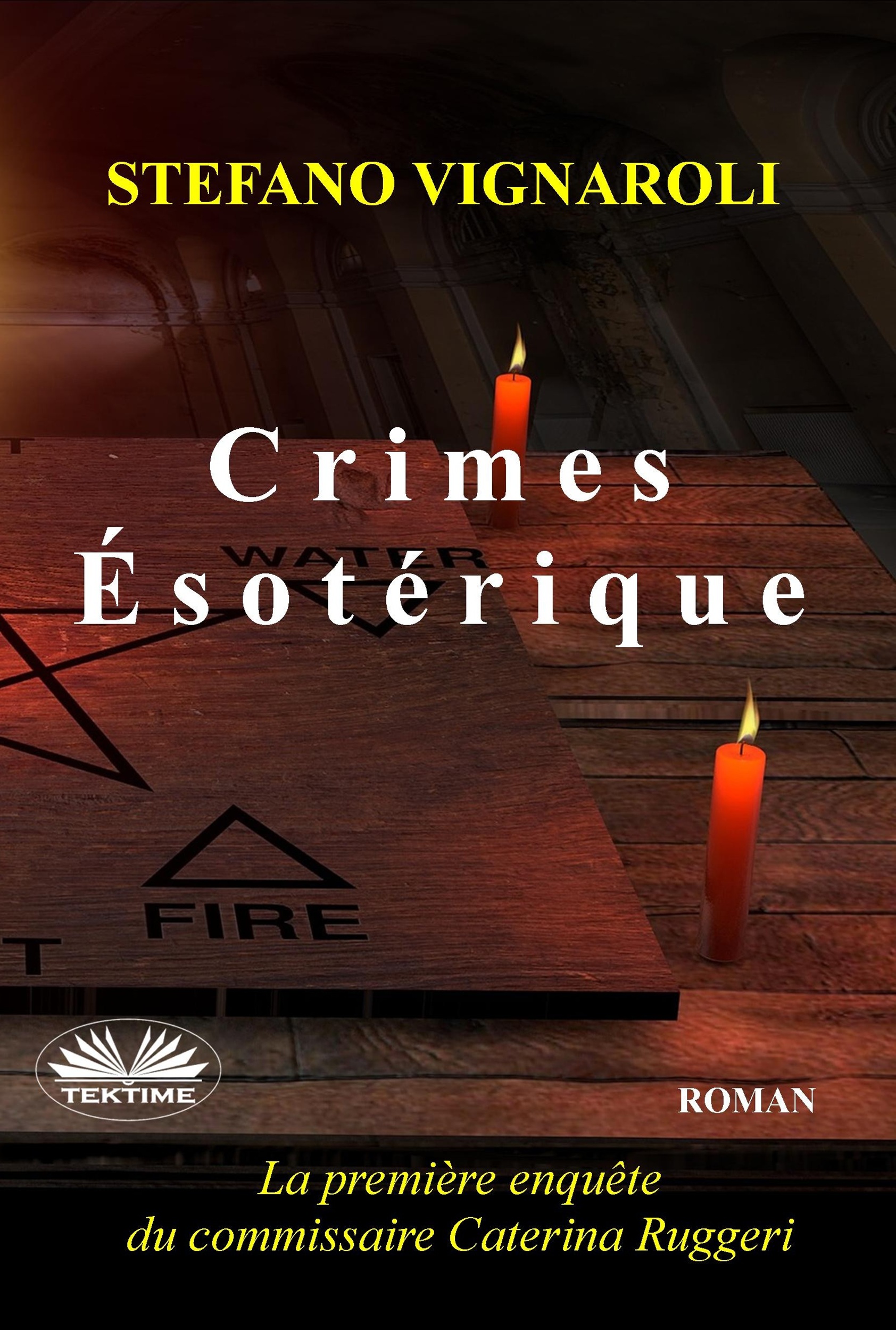 Crimes Ésotérique: La Première Enquête Du Commissaire Caterina Ruggeri