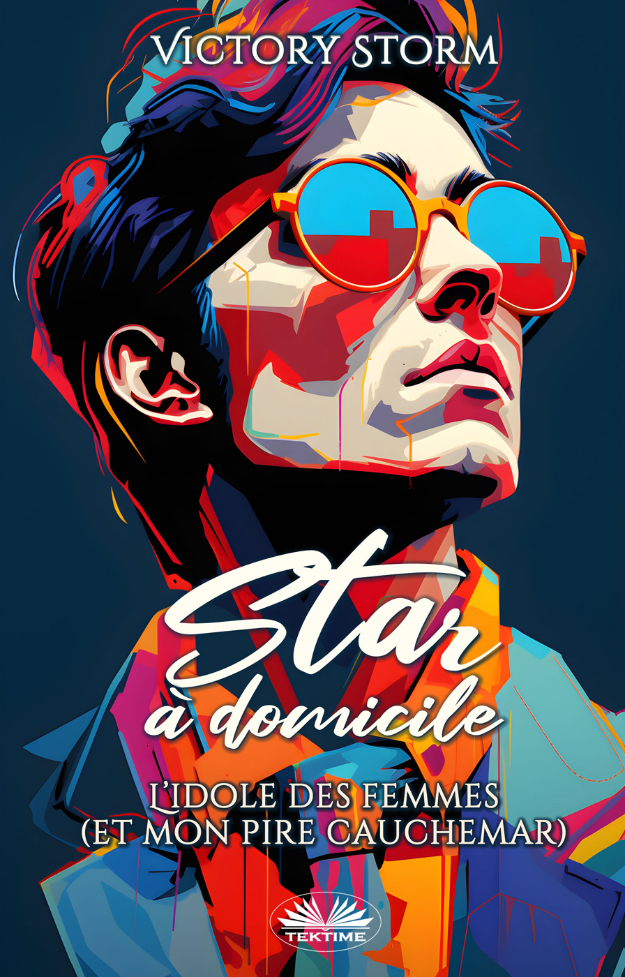 Star À Domicile: L'Idole Des Femmes (Et Mon Pire Cauchemar)