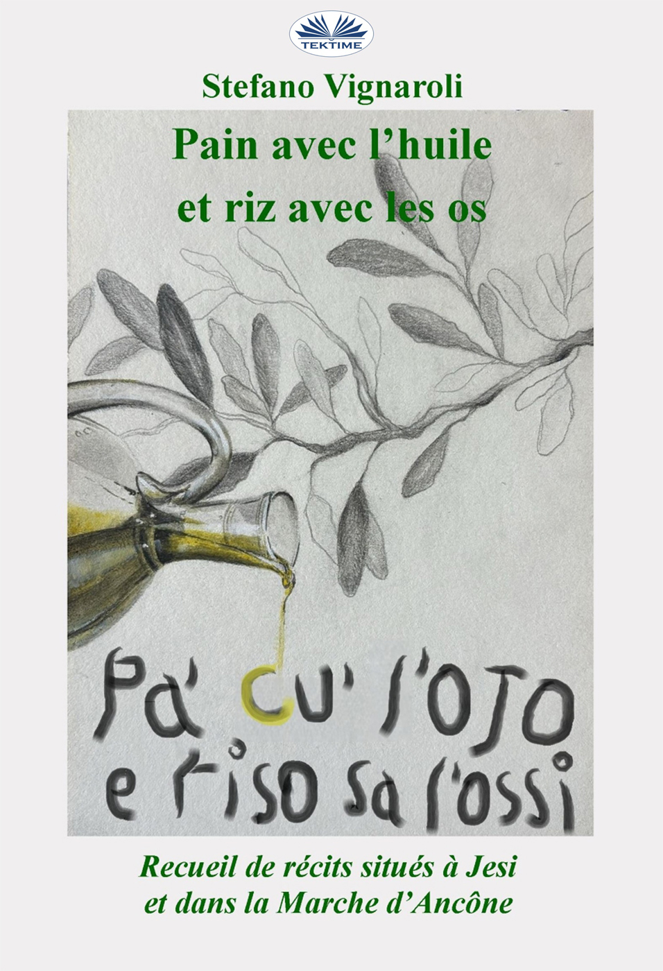 Pa' Cu' L'Ojo E Riso Sa L'Ossi: Recueil De Récits Situés À Jesi Et Dans La Marche D’Ancône