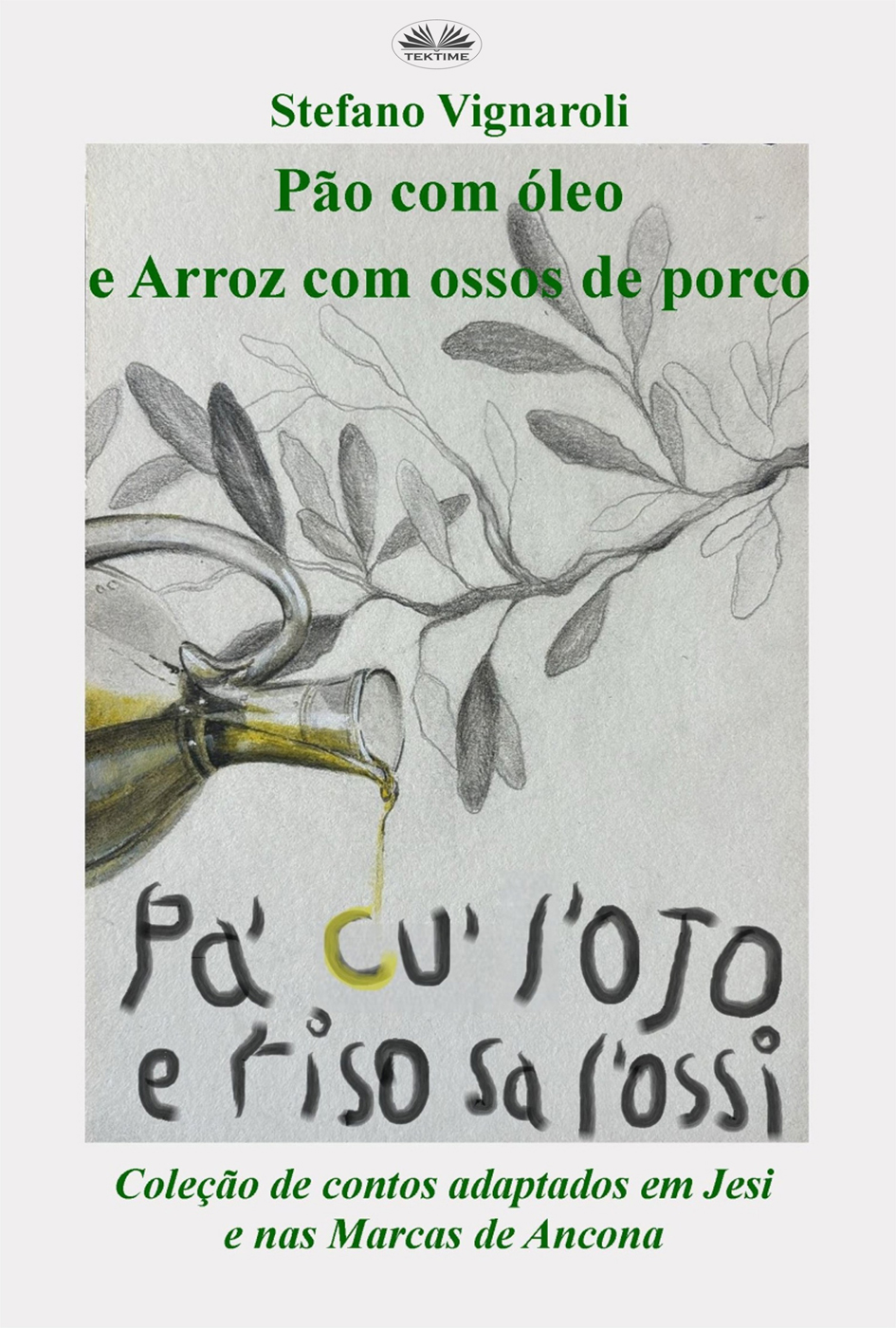 Pão Com Óleo e Arroz Com Ossos de Porco: Pa' Cu' L'Ojo e Riso Sa L'Ossi