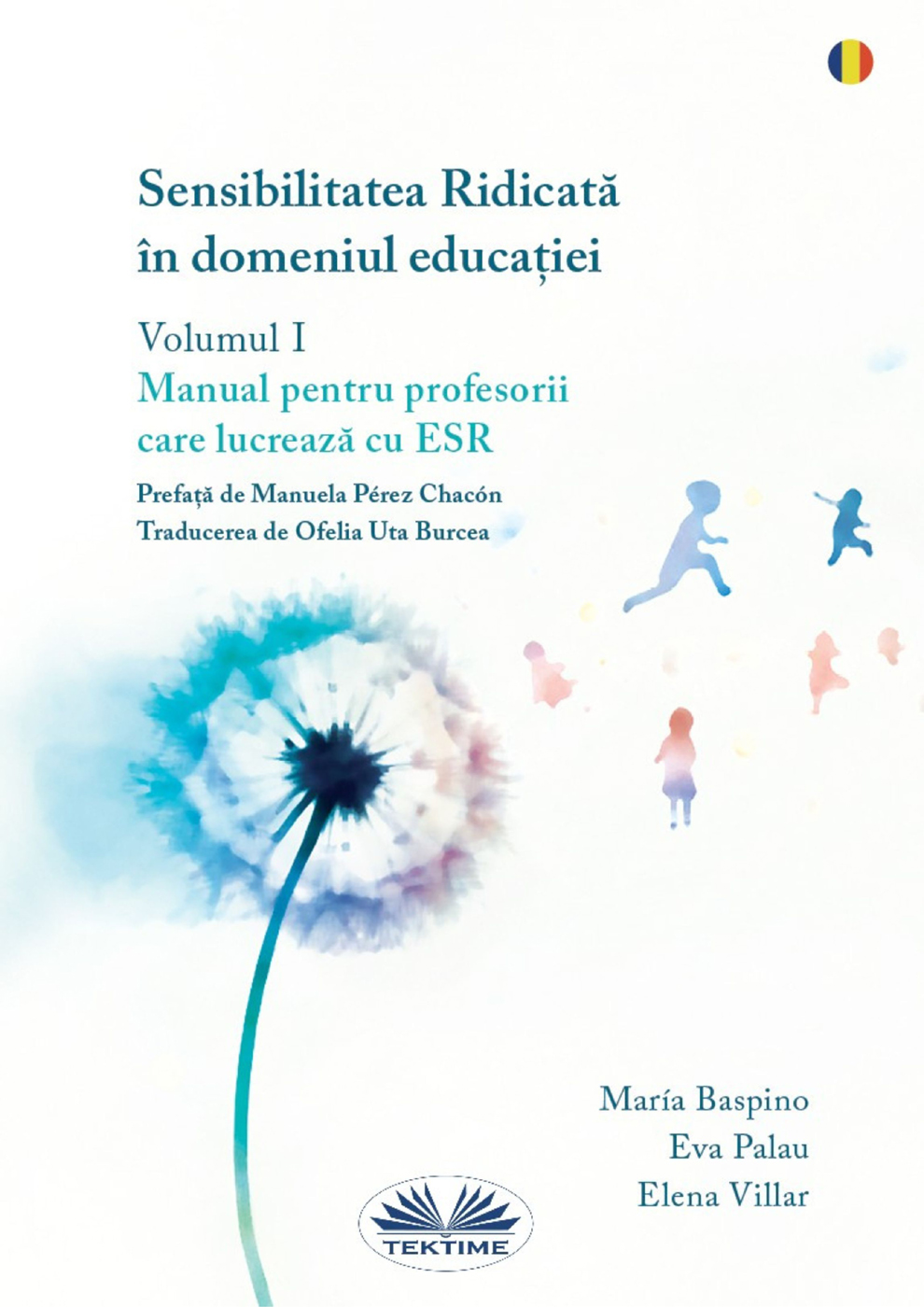 Sensibilitatea Ridicată În Domeniul Educației Volumul I: Manual Pentru Profesorii Care Lucrează Cu ESR