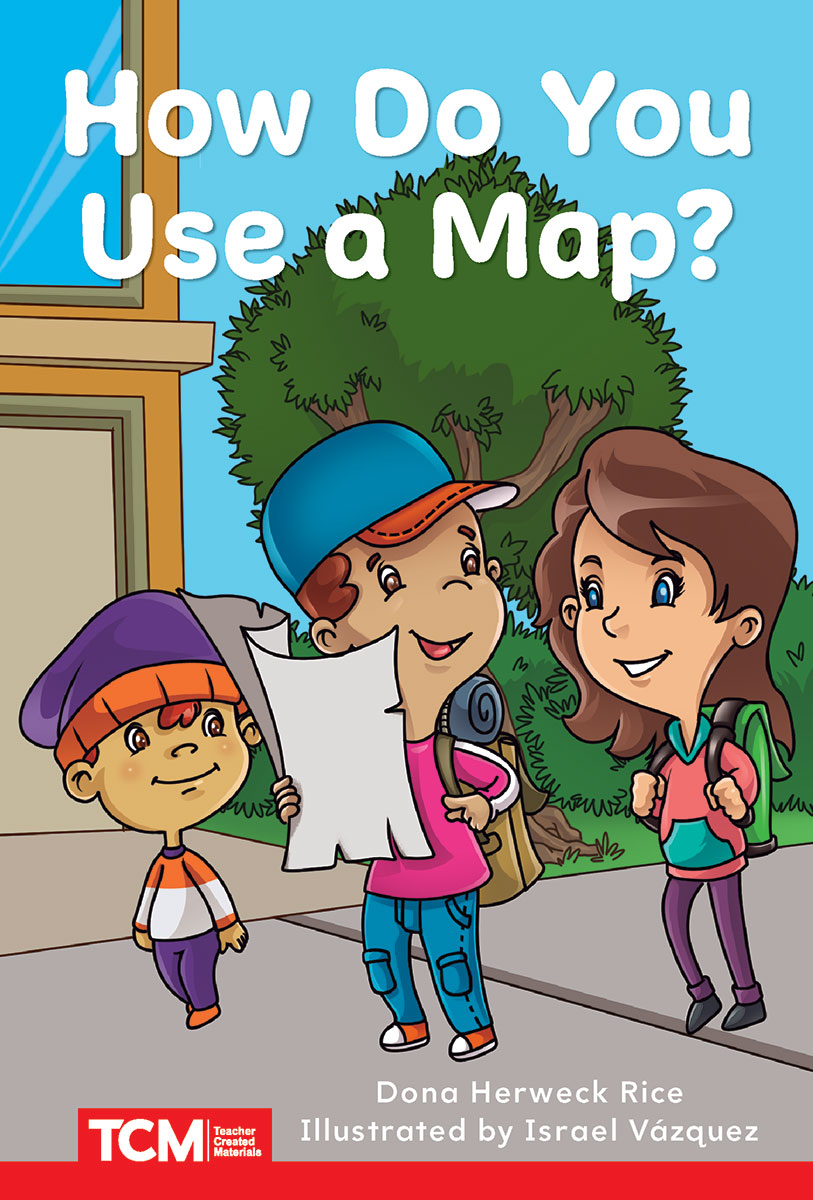 How Do You Use a Map?: PreK/K: Book 22