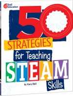 50 Strategies for Teaching STEAM Skills