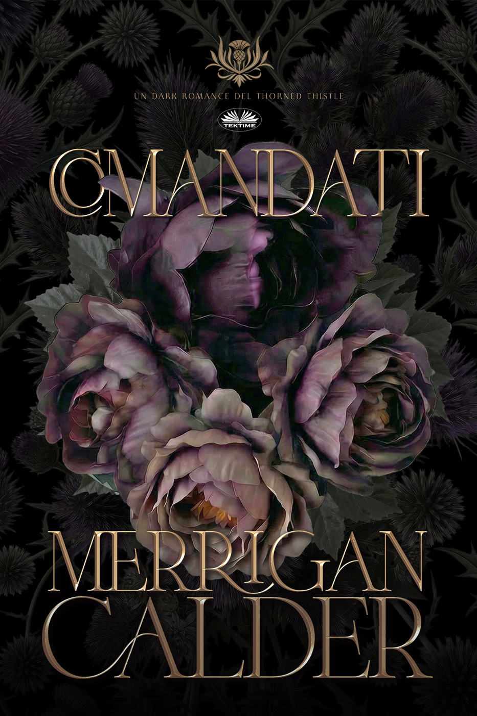 Comandati: Un Dark Romance Del Thorned Thistle