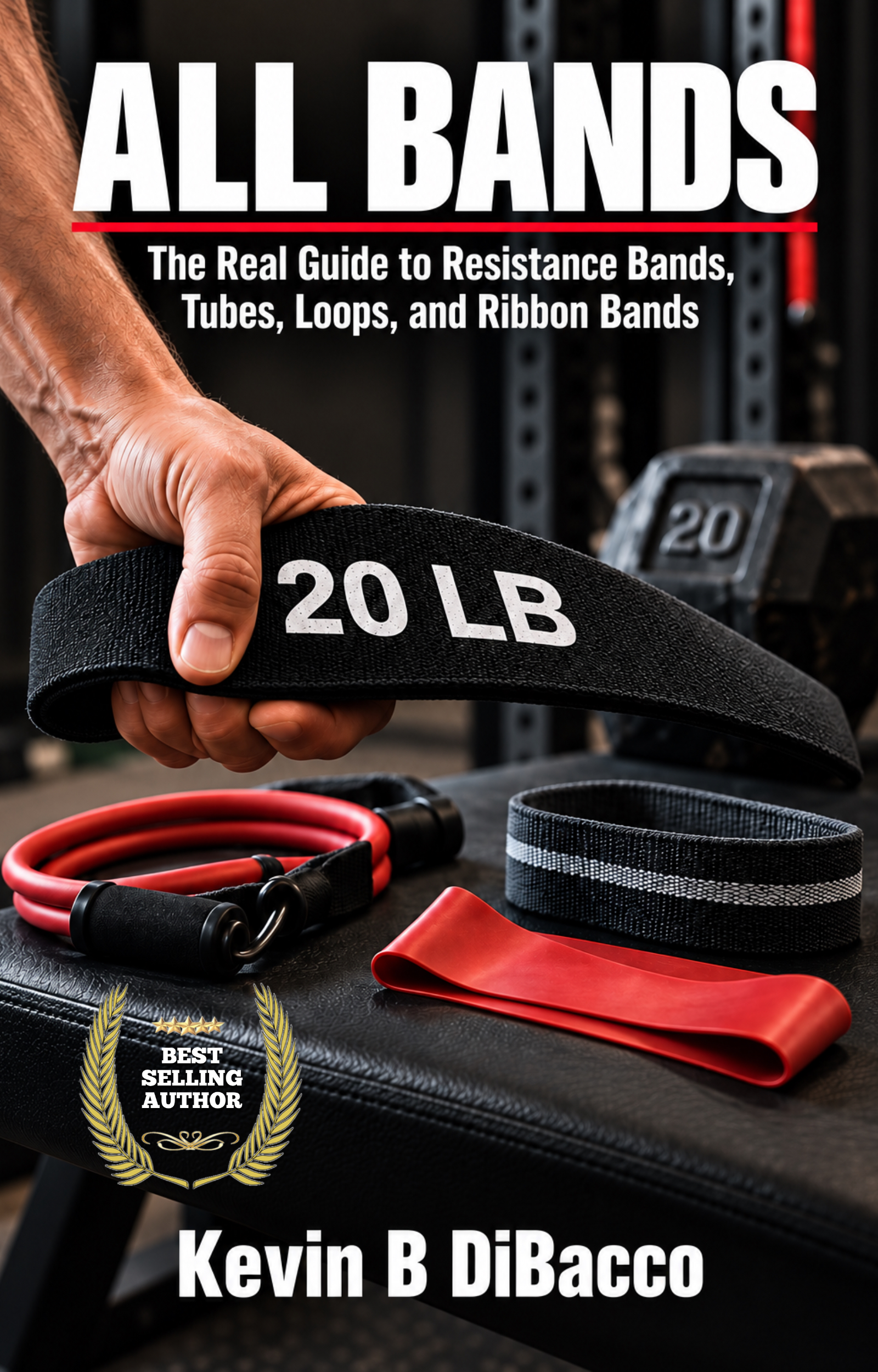 All Bands: The Real Guide to Resistance Bands, Tubes, Loops, and Ribbon Bands