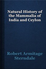 Natural History of the Mammalia of India and Ceylon