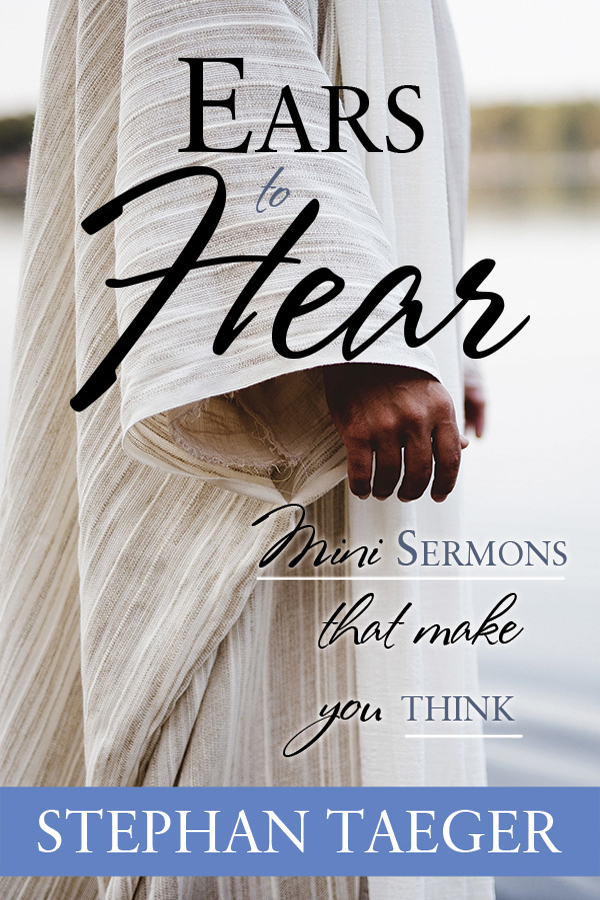 Ears to Hear: Mini Sermons that Make You Think