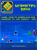 Geometry Dash Game: How to Download for Android, PC, IOS, Kindle + Tips