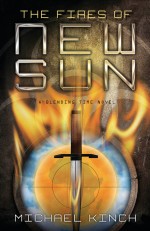 The Fires of New Sun: A Blending Time Novel