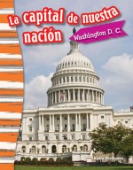 La capital de nuestra nación: Washington D. C.