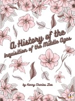 A History of the Inquisition of the Middle Ages: Vol II