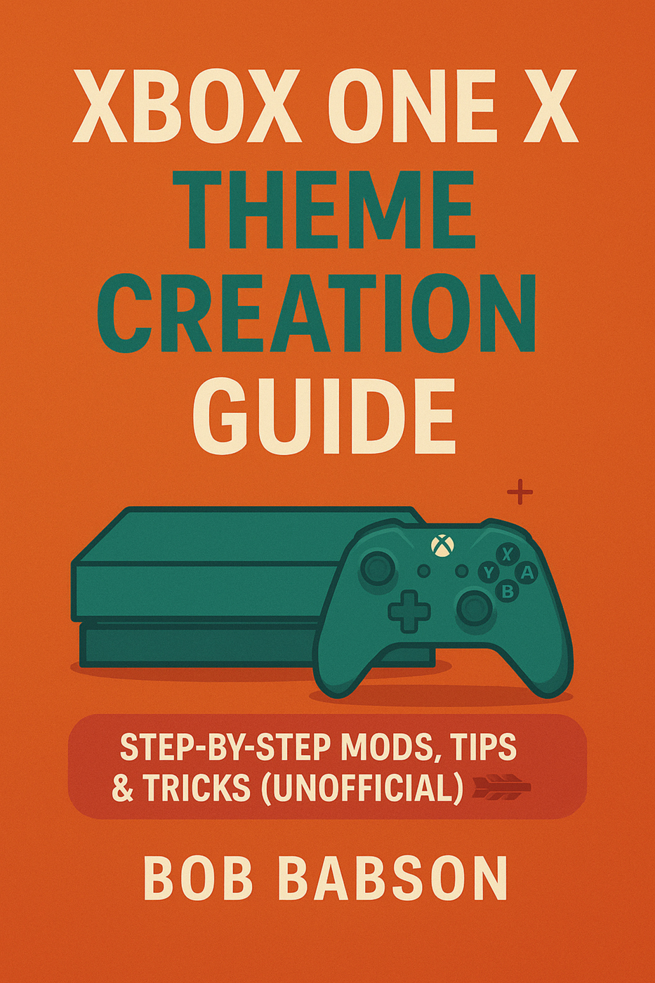 Xbox One X Theme Creation Guide: Step-by-Step Mods, Tips & Tricks (Unofficial)