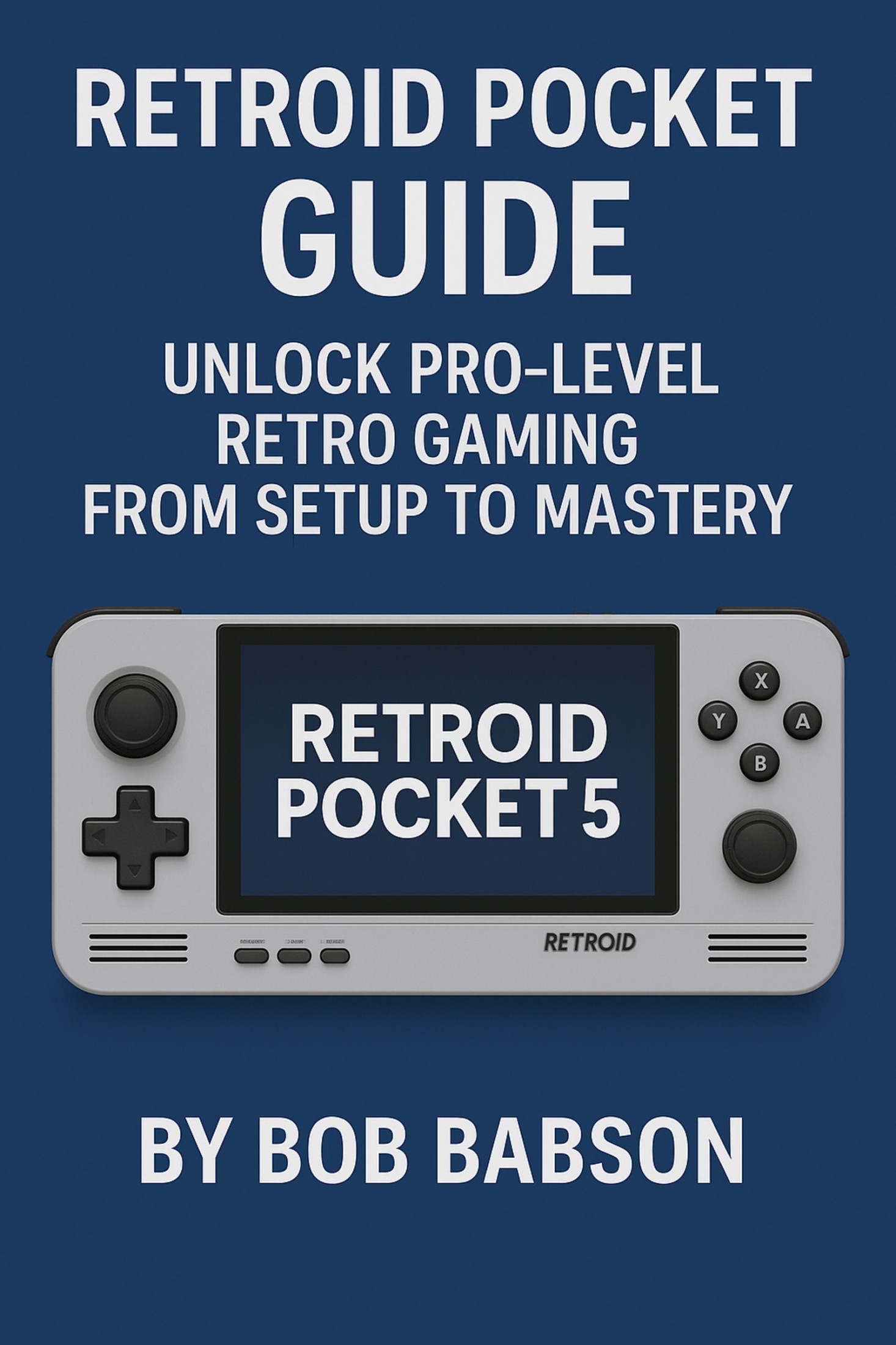 Retroid Pocket 5 Guide: Unlock Pro-Level Retro Gaming from Setup to Mastery