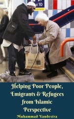 Helping Poor People, Emigrants & Refugees from Islamic Perspective