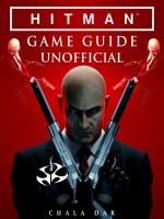 Hitman Game Guide Unofficial