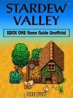 Stardew Valley Xbox One Game Guide Unofficial