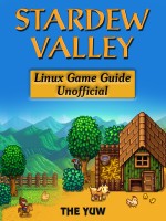 Stardew Valley Linux Game Guide Unofficial