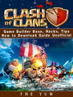 Clash of Clans Game Builder Base, Hacks, Tips How to Download Guide Unofficial