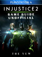 Injustice 2 Playstation 4 Game Guide Unofficial