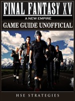 Final Fantasy XV A New Empire Game Guide Unofficial