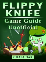 Flippy Knife Game Guide Unofficial
