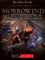 The Elder Scrolls Online Morrowind Game: How to Download, PS4, PC, Walkthrough, Tips Guide Unofficial