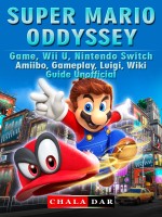 Super Mario Odyssey Game, Wii U, Nintendo Switch, Amiibo, Gameplay, Luigi, Wiki, Guide Unofficial