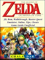 The Legend of Zelda Ocarina of Time, 3D, Rom, Walkthrough, Master Quest, Emulator, Online, Tips, Cheats, Game Guide Unofficial