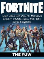 Fortnite Game, Xbox One, PS4, PC, Download, Tracker, Update, Skins, Map, Tips, Guide Unofficial