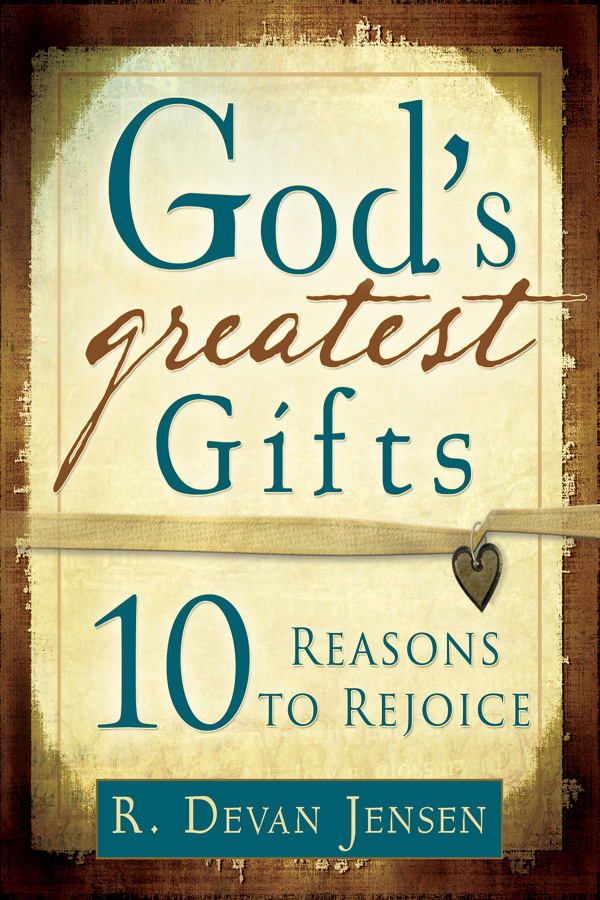 God's Greatest Gifts: 10 Reasons to Rejoice