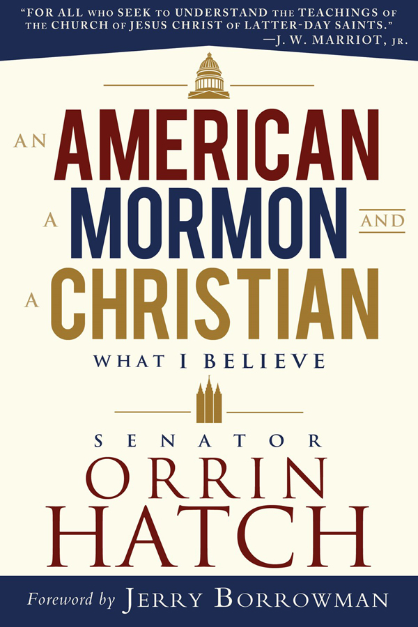 An American A Mormon and A Christian: What I Believe