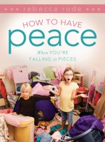 How to Have Peace: When You're Falling to Pieces
