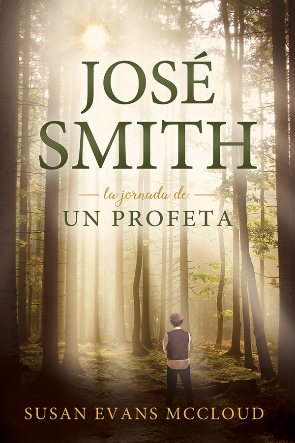 José Smith: La Jornada de un Profeta
