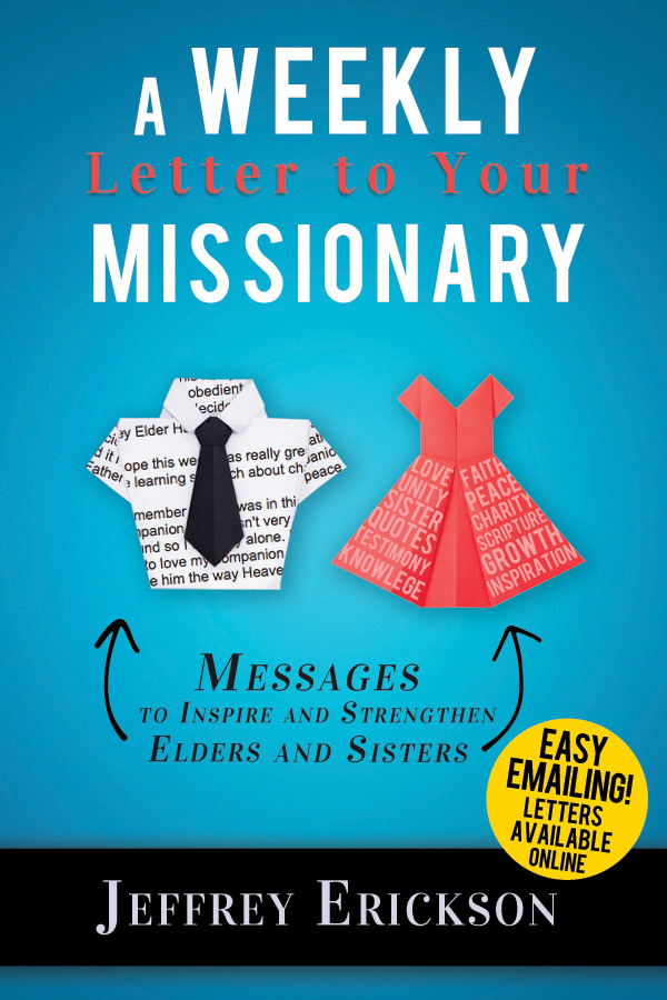 A Weekly Letter to Your Missionary: Messages to Inspire and Strengthen Elders and Sisters