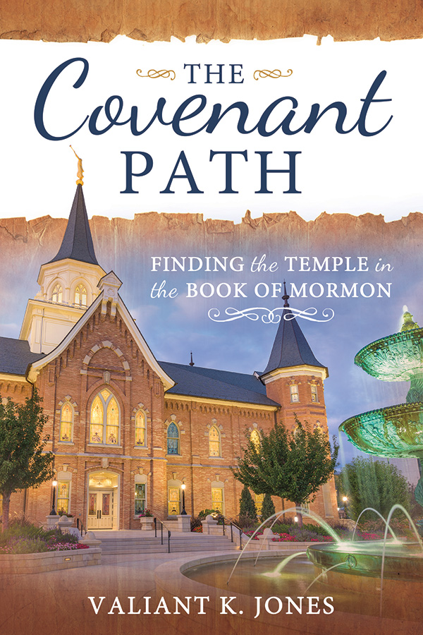 The Covenant Path: Finding the Temple in the Book of Mormon