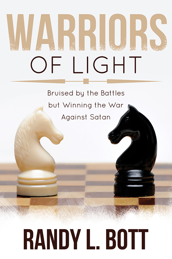 Warriors of Light: Bruised by the Battles but Winning the War Against Satan