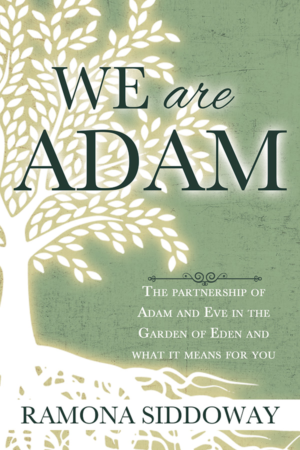 We Are Adam: The Partnership of Adam and Eve in the Garden of Eden and What it means for You