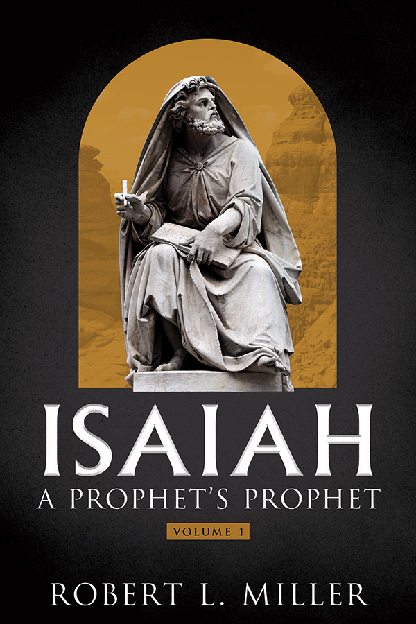 Isaiah - A Prophet's Prophet Volume 1