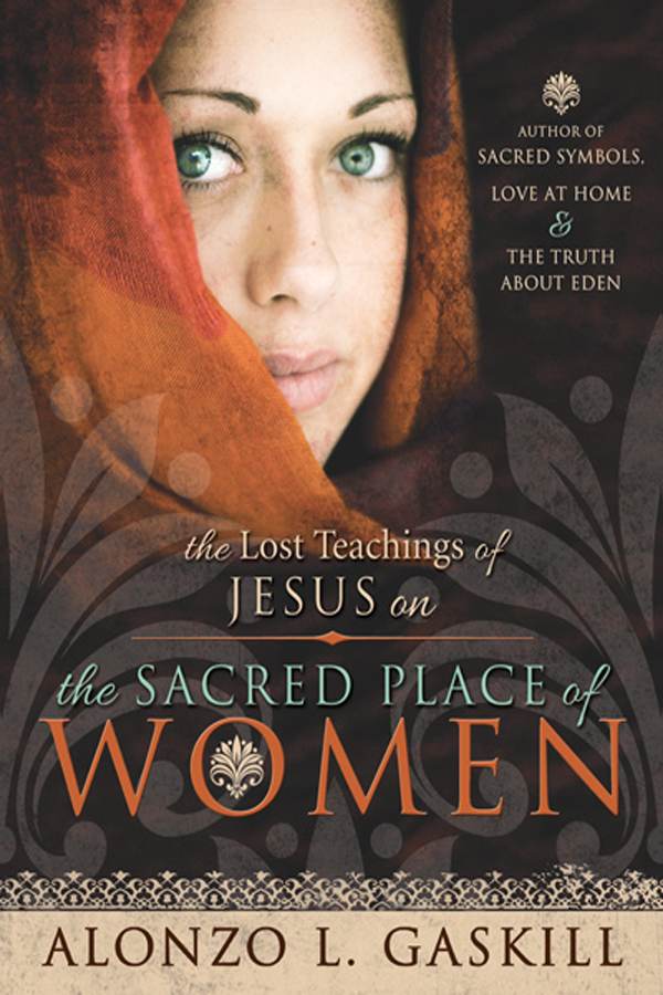 The Lost Teachings of Jesus on the Sacred Place of Women